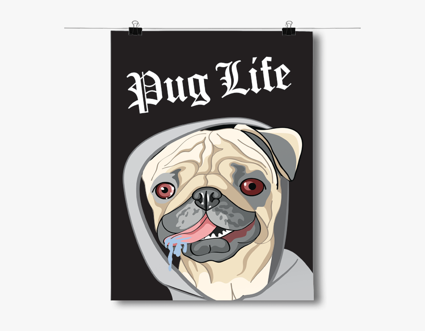 Pug Life Dog - Pug Posters, HD Png Download