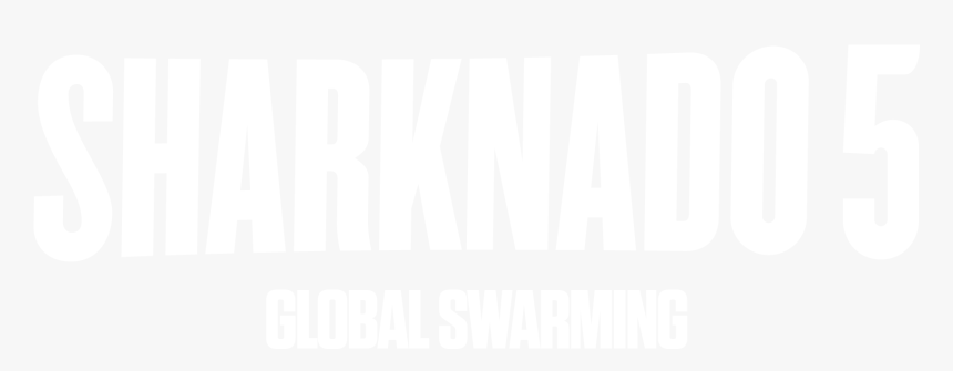 Sharknado 5 Global Swarming Logo , Png Download - Poster, Transparent Png