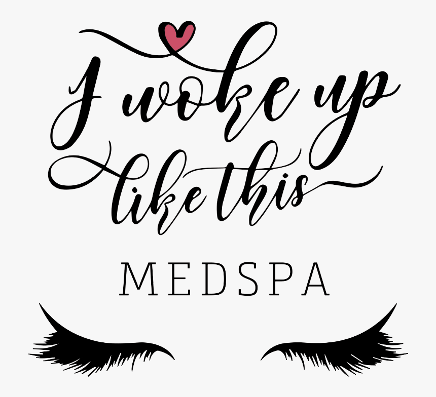 I Woke Up Like This Med Spa - Woke Up Like This Lash, HD Png Download