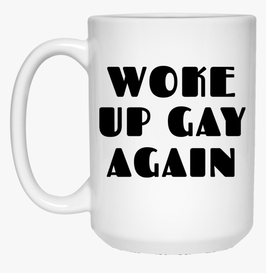 Woke Up Gay Again Funny Mug - Beer Stein, HD Png Download