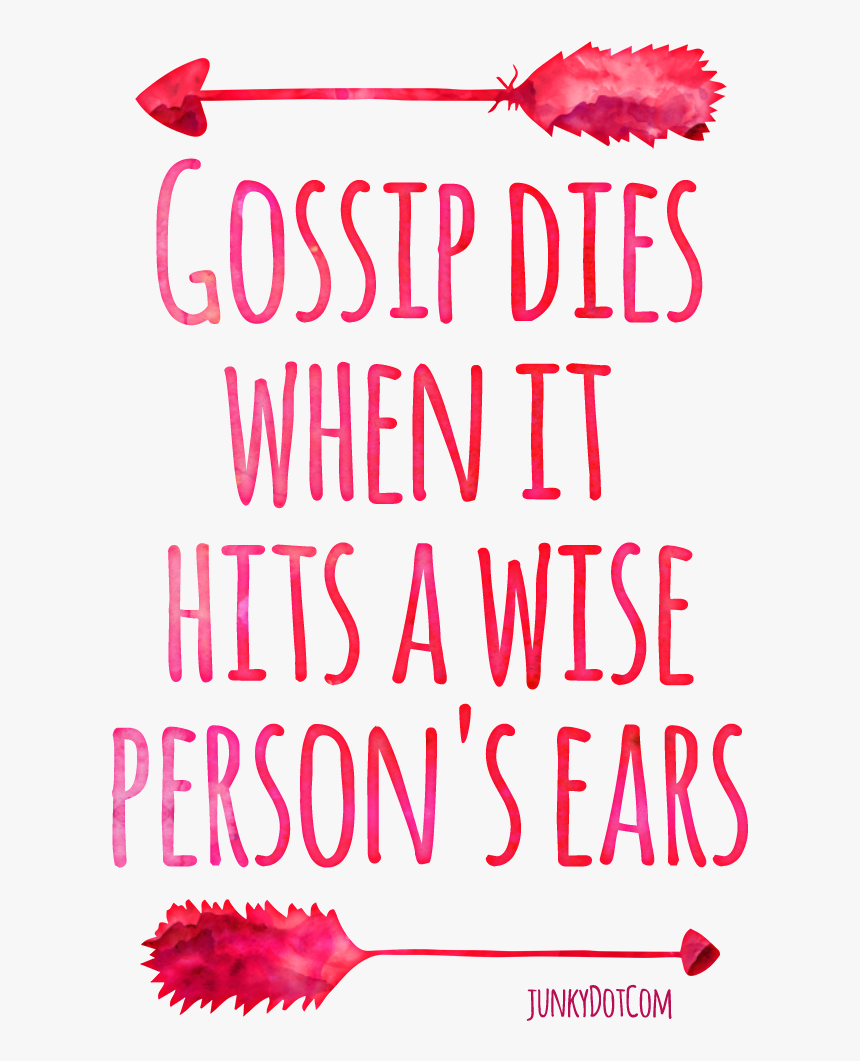 Gossip Dies When It Hits A Wise Person S Ears Quoted - Gossip Dies In A Wise Person's Ear, HD Png Download