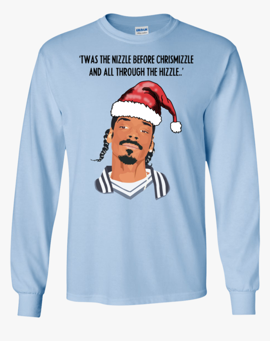 Twas The Nizzle Before Chrismizzle And All Through - T-shirt, HD Png Download