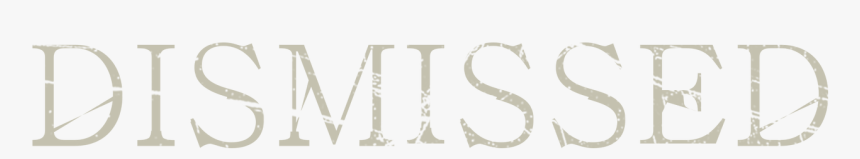 Dismissed - Calligraphy, HD Png Download