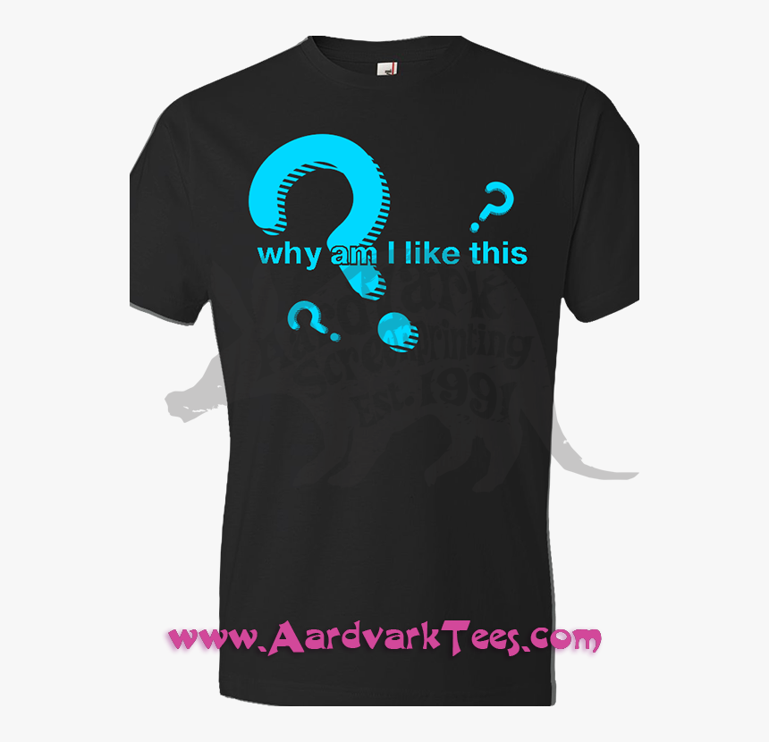 Why Am I Like This - Active Shirt, HD Png Download