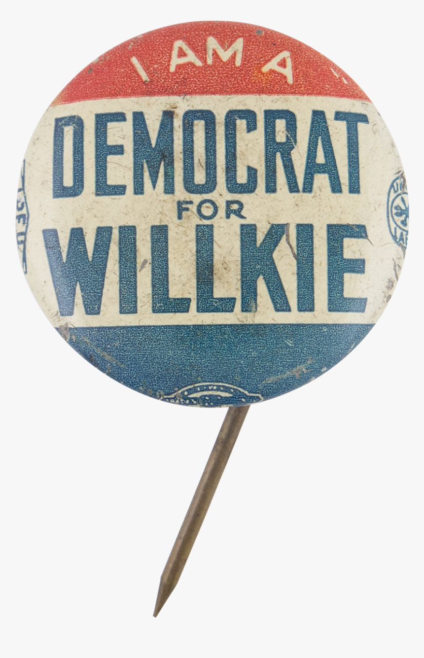 I Am A Democrat For Willkie Political Button Museum - Circle, HD Png Download