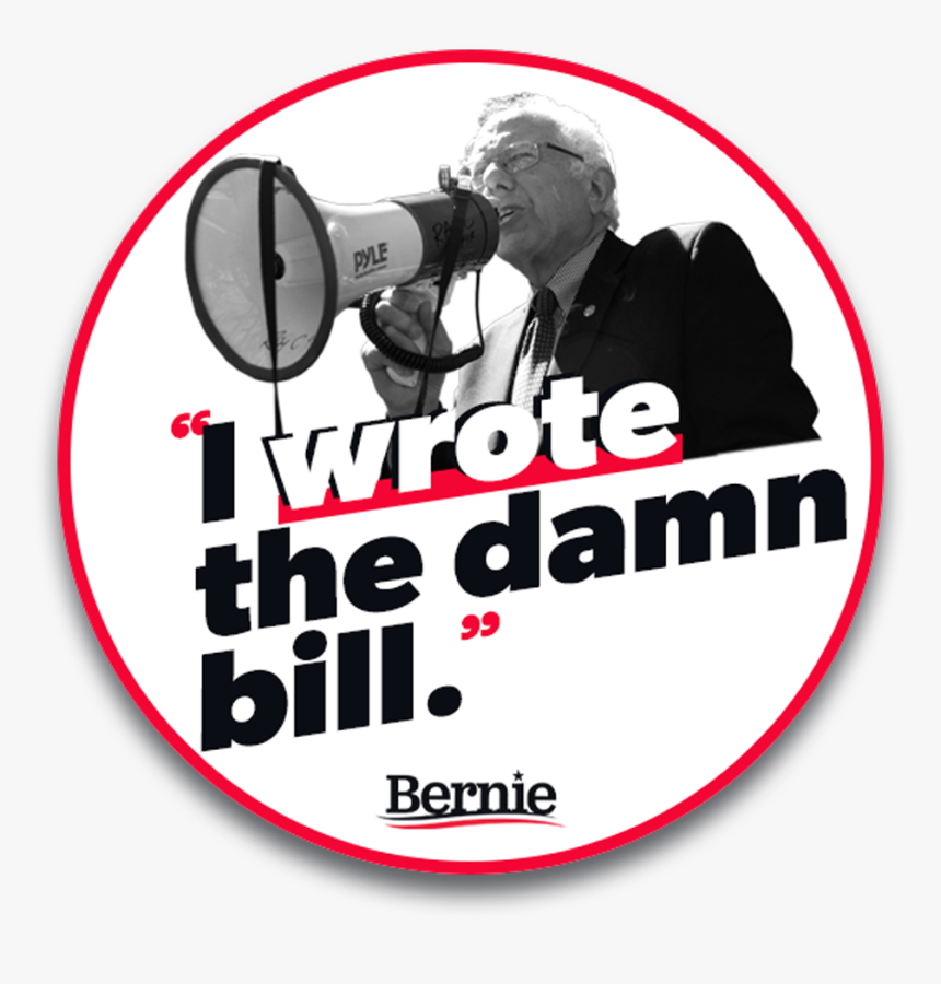 I Wrote The Damn Bill Sticker - Bernie I Wrote The Damn Bill, HD Png Download