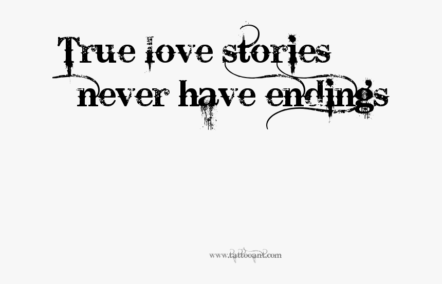 True Love Stories Never Have Endings - True Love Story Png, Transparent Png
