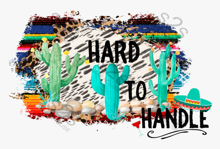 Hard To Handle Cactus, HD Png Download
