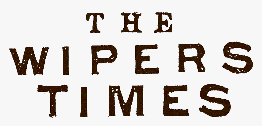 The Wipers Times By Ian Hislop & Nick Newman - Ypres Times, HD Png Download