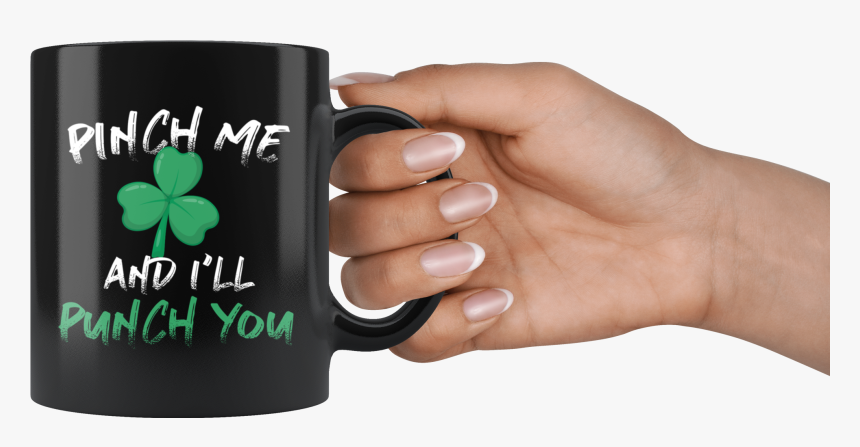 Pinch Me I Ll Punch You 11oz Black Mug - Mug, HD Png Download