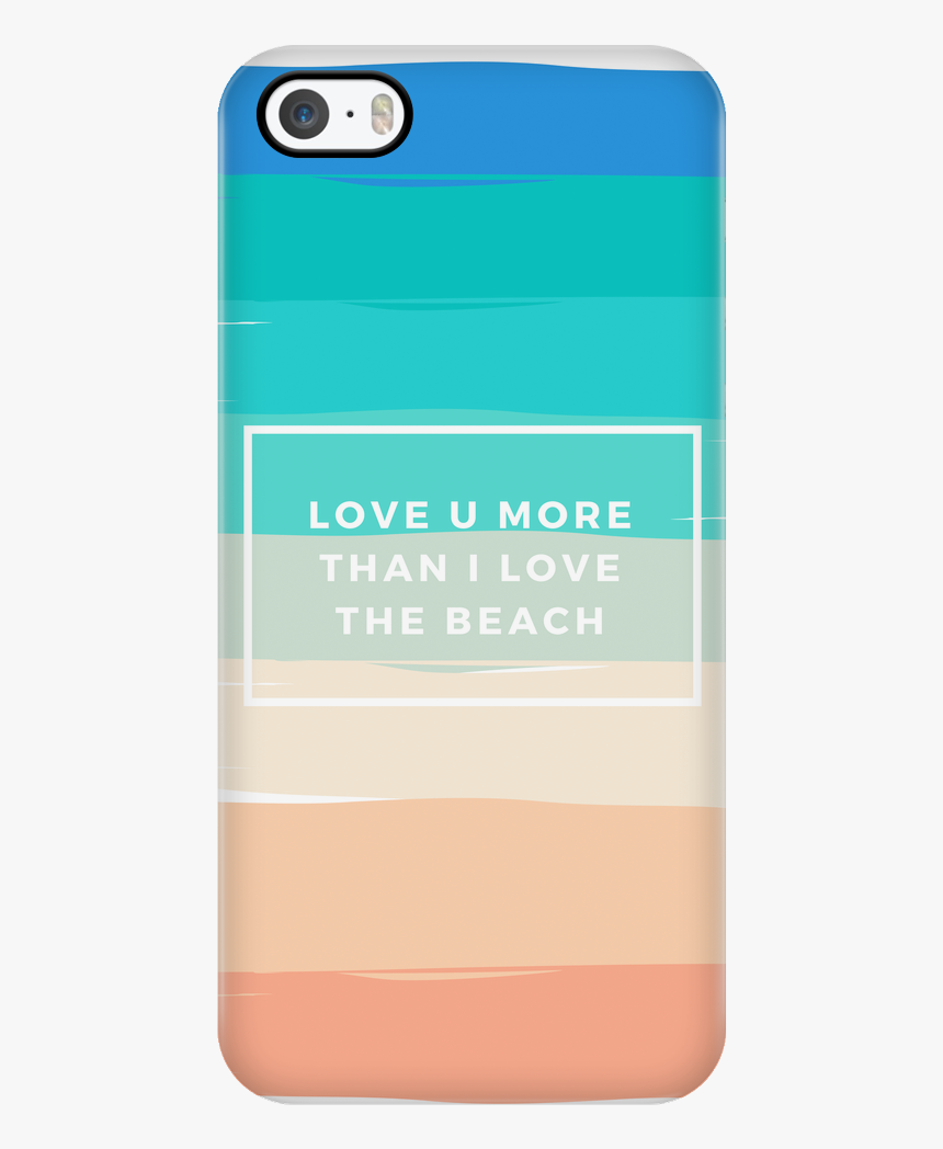 Love You More Than I Love The Beach - Mobile Phone Case, HD Png Download