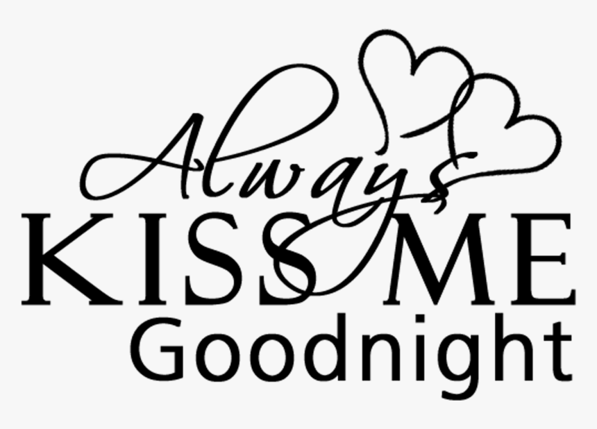 Always Kiss Me Goodnight , Png Download - Calligraphy, Transparent Png
