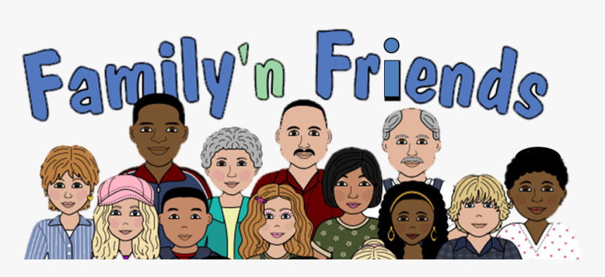 My Family And Friends, HD Png Download