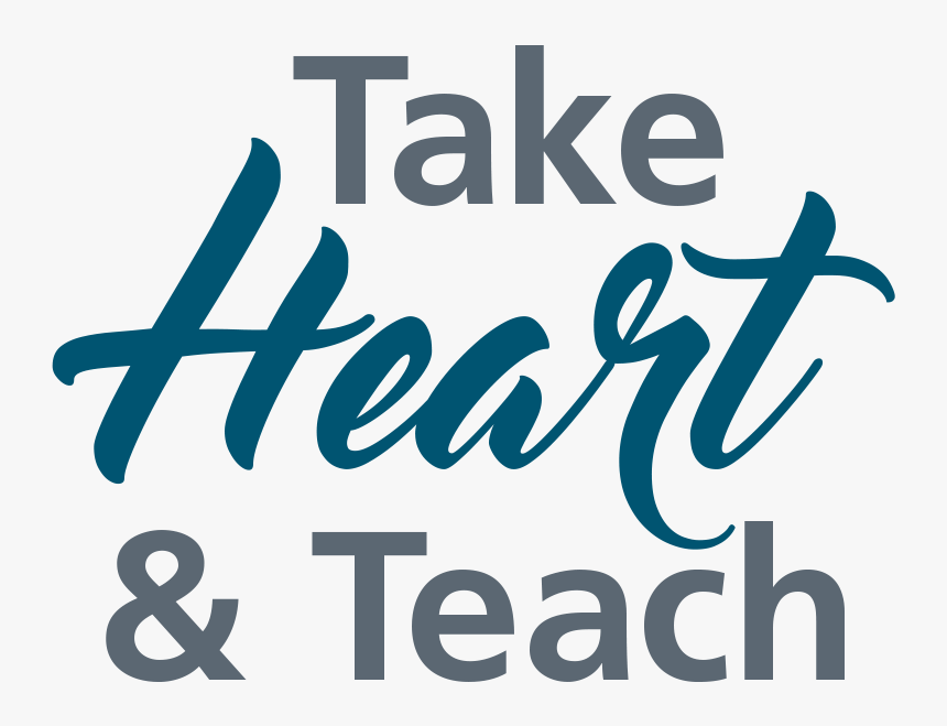 Take Heart & Teach - Calligraphy, HD Png Download
