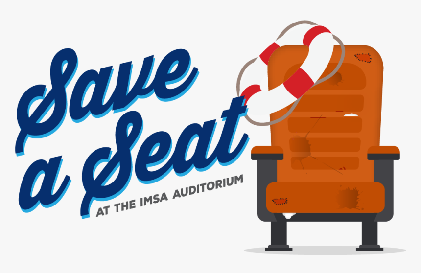 Save A Seat At The Imsa Auditorium - Graphic Design, HD Png Download
