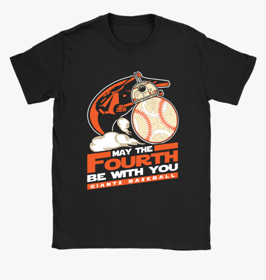 May The Fourth Be With You San Francisco Giants Baseball - Shirt, HD Png Download