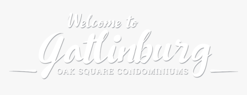 Welcome To Gatlinburg Oak Square Condominiums - Calligraphy, HD Png Download