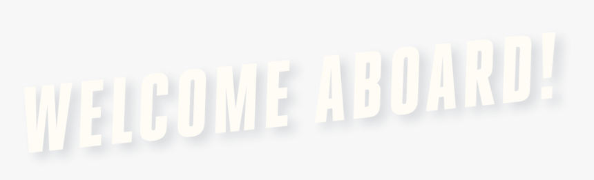 Welcome Aboard - Darkness, HD Png Download