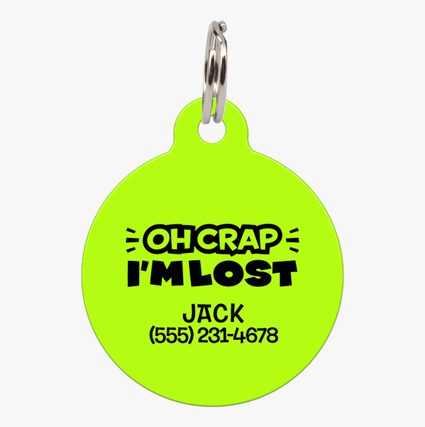 Lime Oh Crap I M Lost Funny Pet Id Tag , Png Download - Circle, Transparent Png