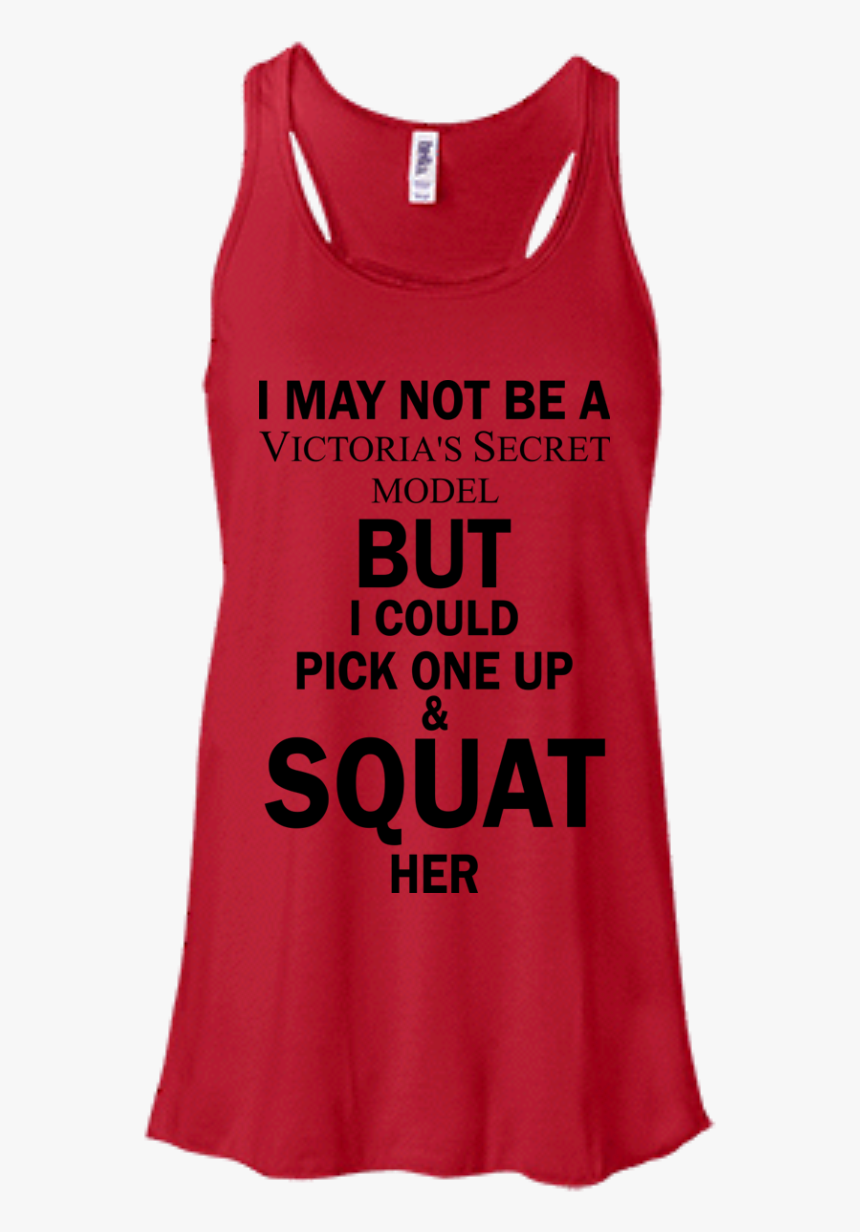 I May Not Be A Victoria S Secret Model Shirt, Tank, - Active Tank, HD Png Download