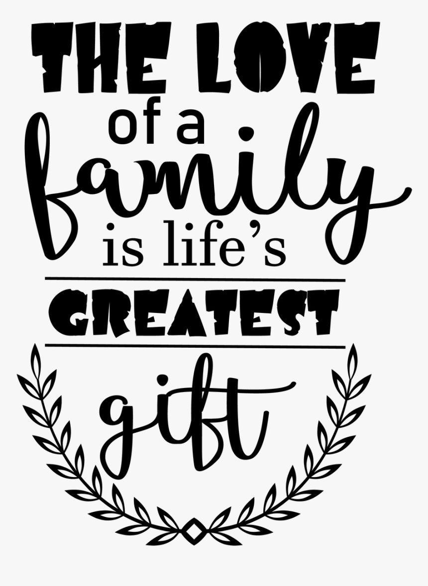 Love Of A Family Is Life Greatest Gift, HD Png Download