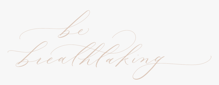 Hc Be Breathtaking - Calligraphy, HD Png Download