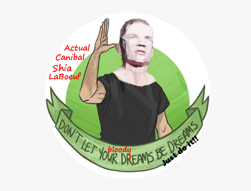 Just Do It // Actual Cannibal Shia Laboeuf - Shia Labeouf, HD Png Download