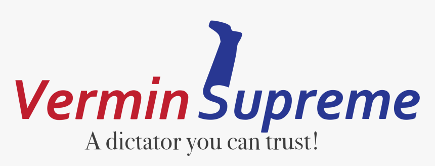 Dictator Png -vermin Supreme A Dictator You Can Trust - Vermin Supreme A Dictator You Can Trust, Transparent Png