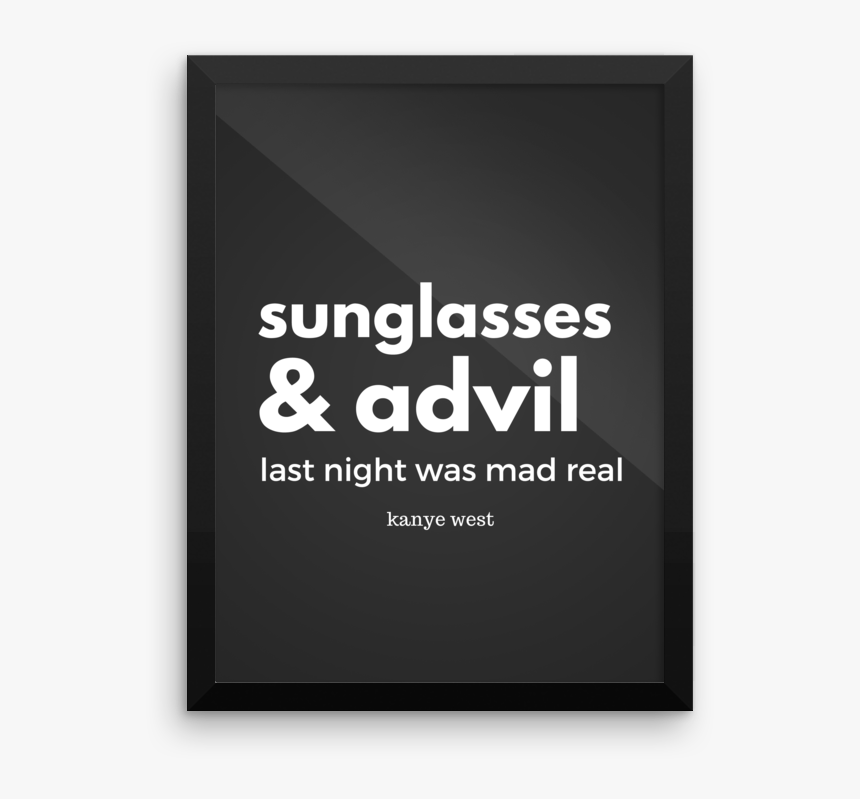 Sunglasses And Advil Quote, HD Png Download , Transparent Png Image
