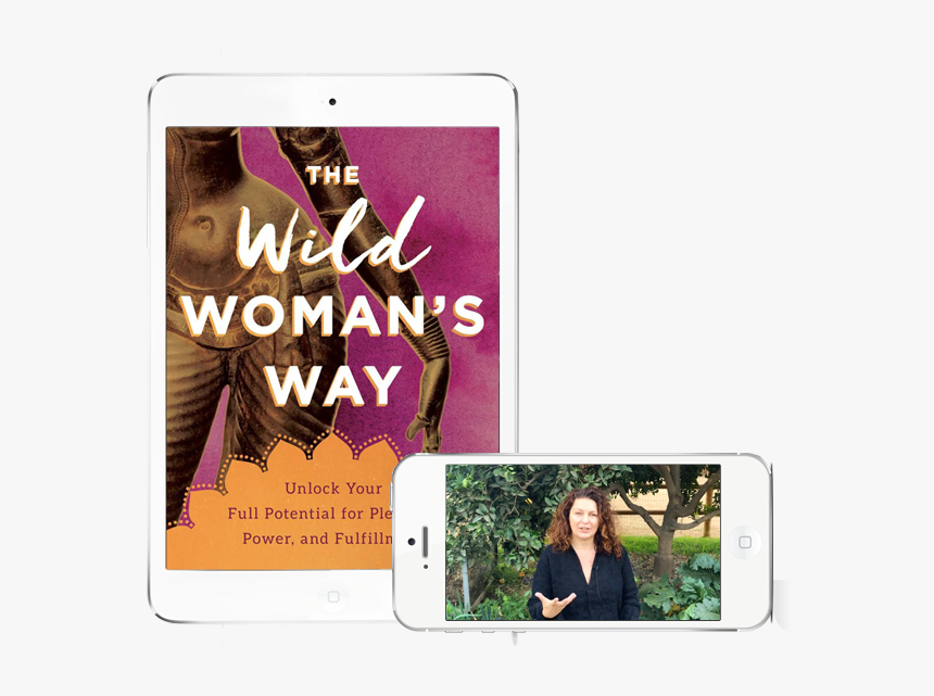 The Wild Woman's Way: Unlock Your Full Potential For, HD Png Download