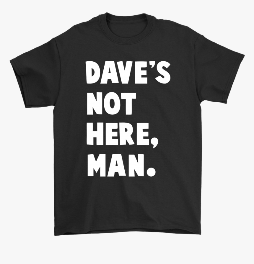 Dave S Not Here Man Cheech And Chong Shirts - Choose Love Help Refugees, HD Png Download