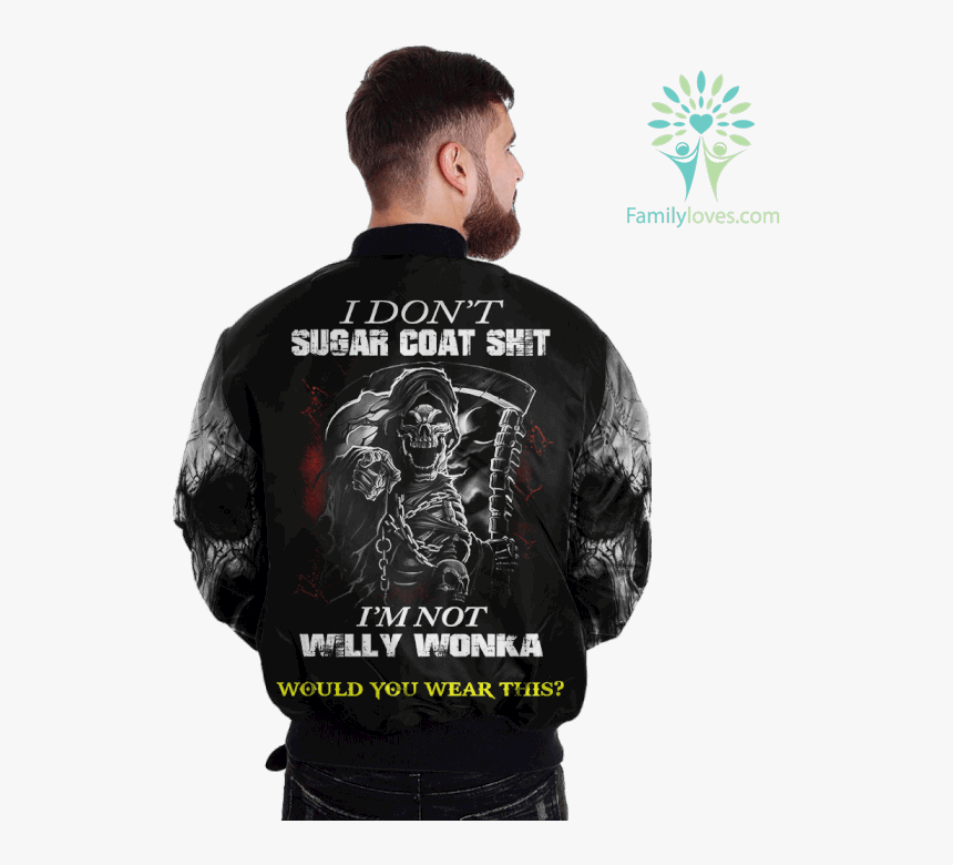 I Don T Sugar Coat Shit I M Not Willy Wonka Would You - Born To Ride Born To Live, HD Png Download
