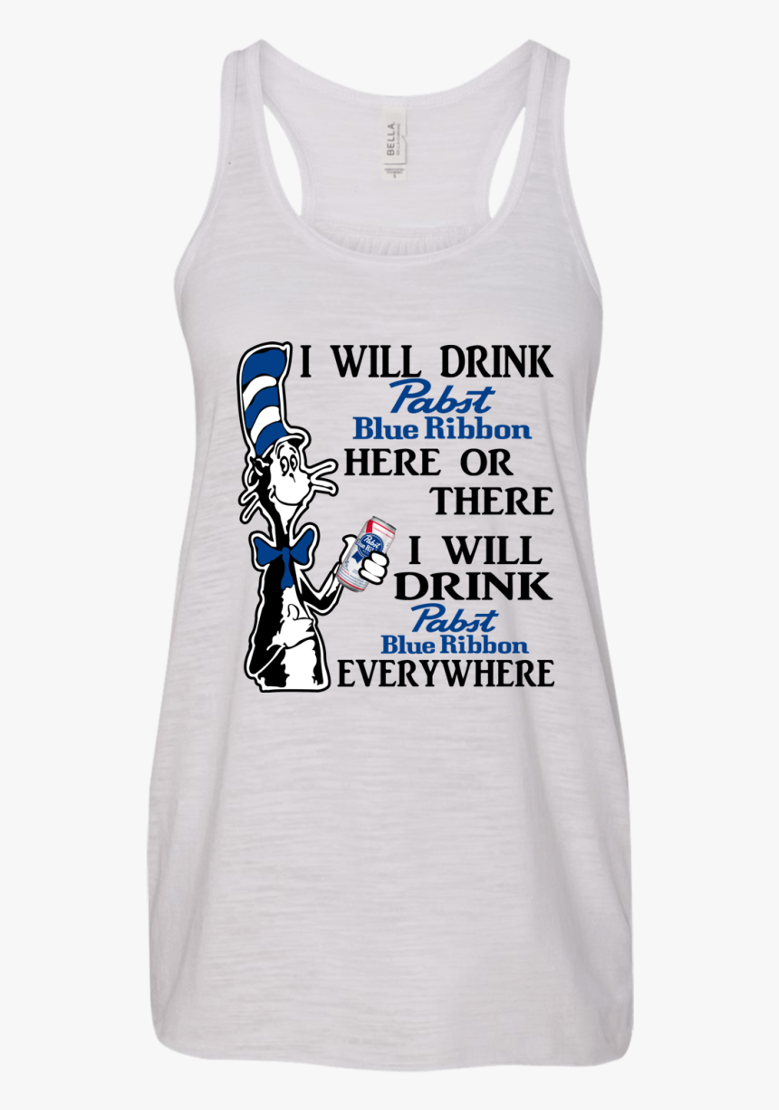 Dr Seuss I Will Drink Pabst Blue Ribbon Here Or There - Pabst Blue Ribbon T Shirts, HD Png Download