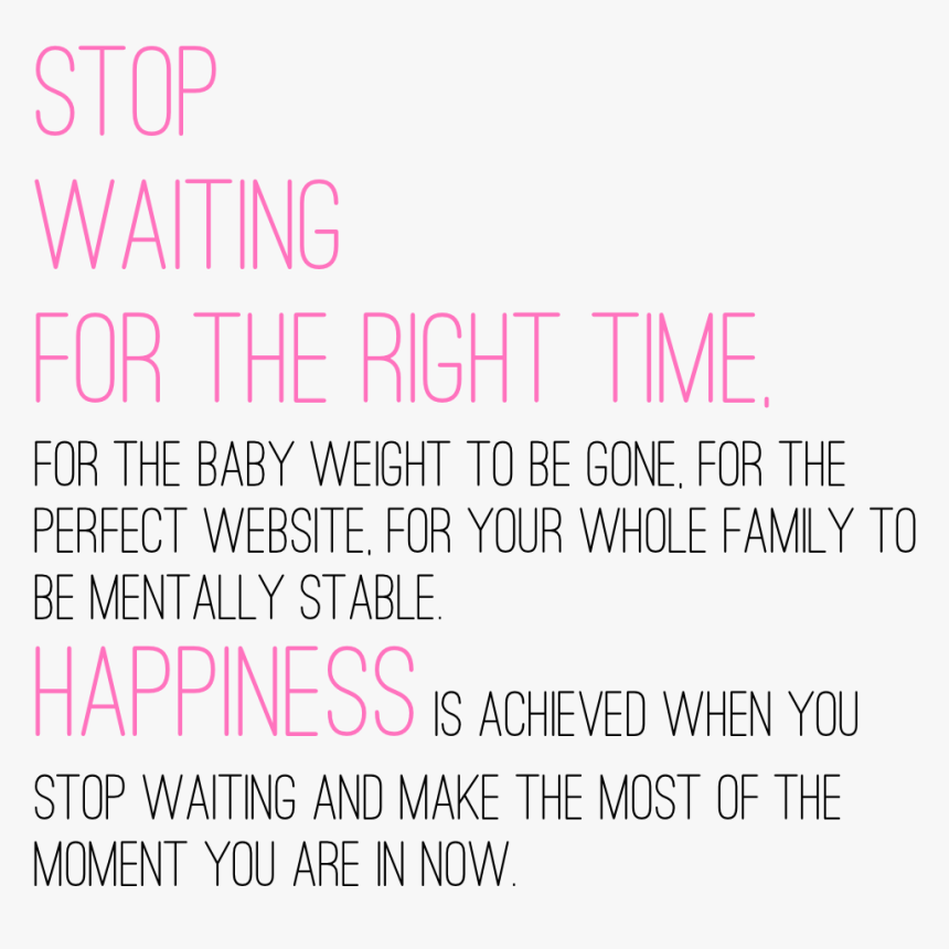 Stop - Happiness Is Achieved When You Stop Waiting Now, HD Png Download