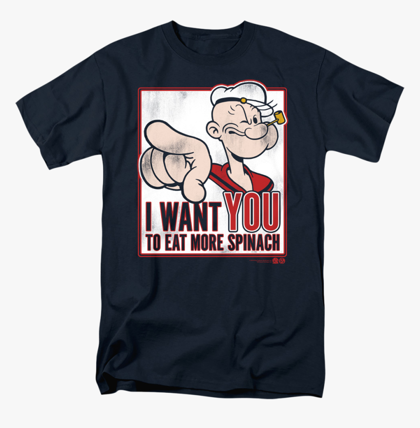 I Want You To Each More Spinach Popeye T-shirt - Popeye, HD Png Download
