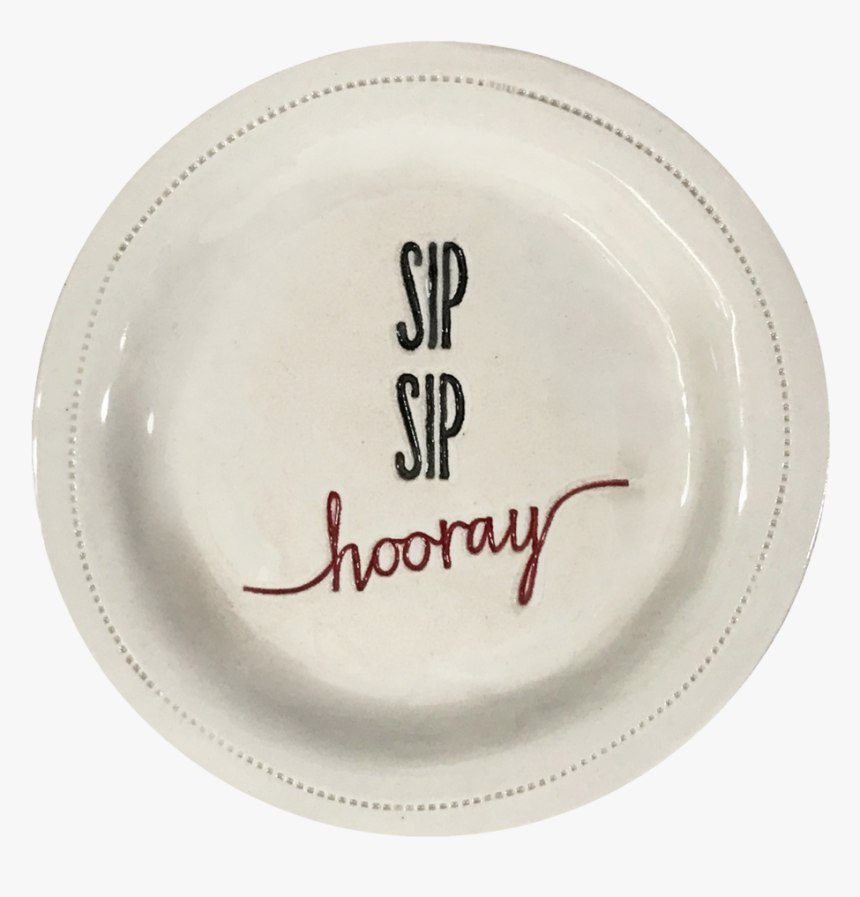 Sip - Sip - Hooray - - Ceramic, HD Png Download