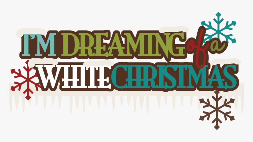 Transparent White Christmas Png - Dreaming Of A White Christmas Png, Png Download