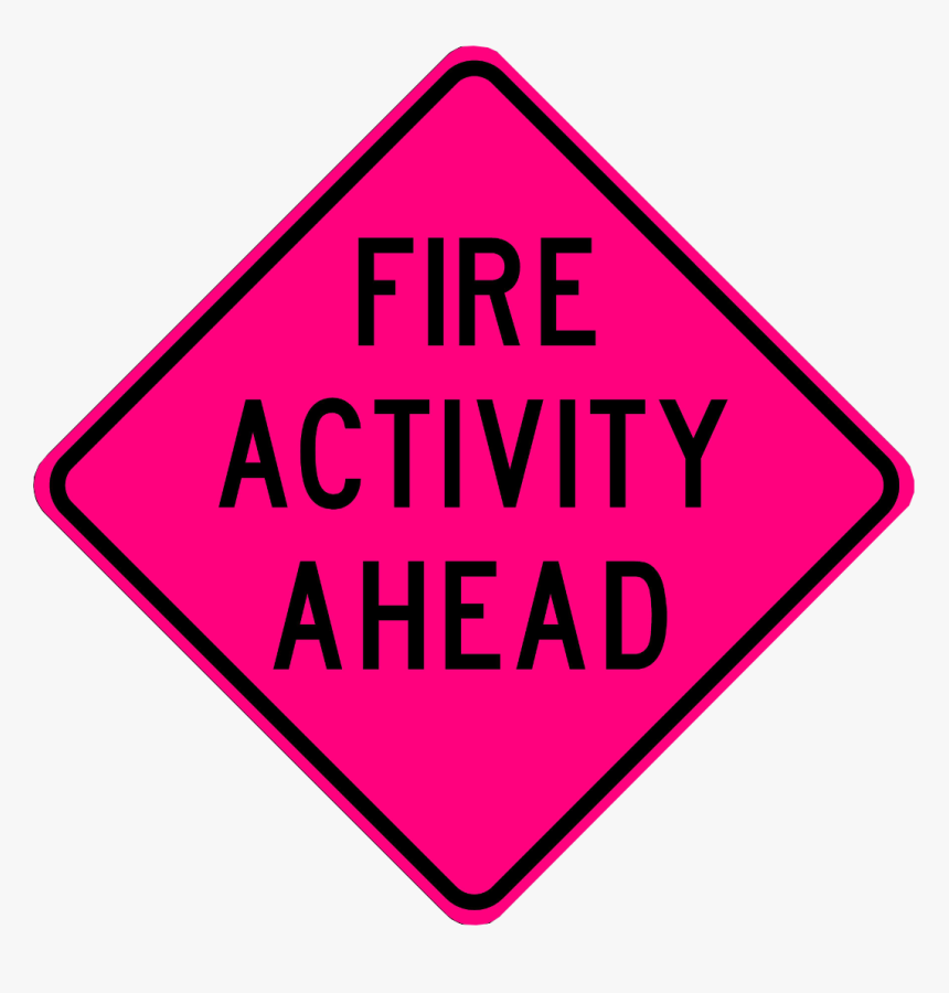 Fire Activity Ahead - Ahead Sign, HD Png Download