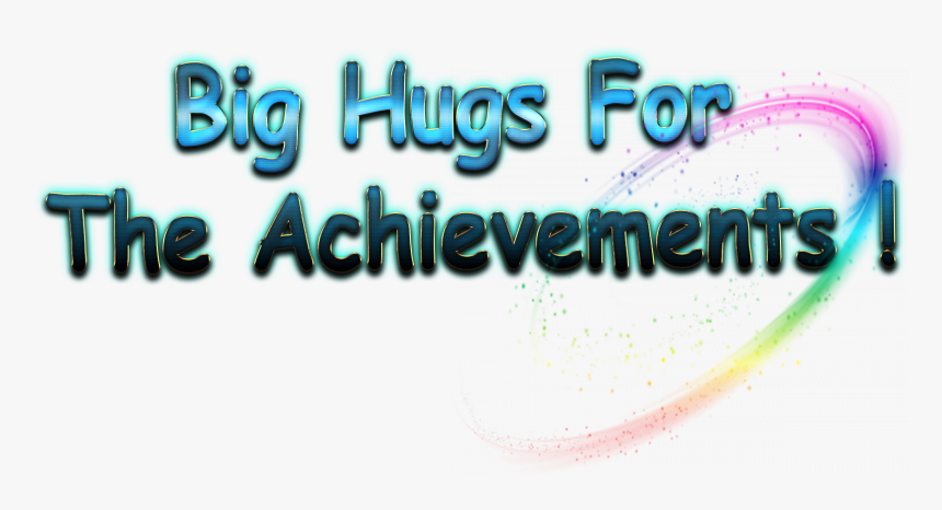 Big Hugs For The Achievements Png Image File - Calligraphy, Transparent Png