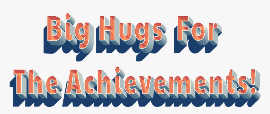 Big Hugs For The Achievements Png Free Images - Poster, Transparent Png
