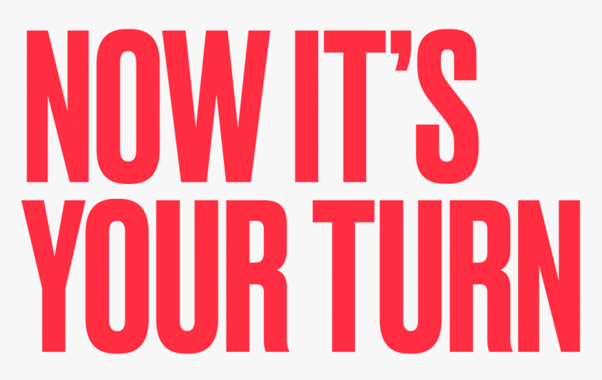 It's Your Turn Transparent, HD Png Download