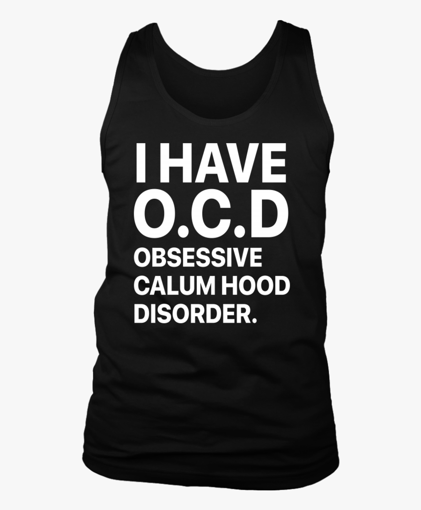 I Have Ocd Obsessive Calum Hood Disorder Shirt - Active Tank, HD Png Download