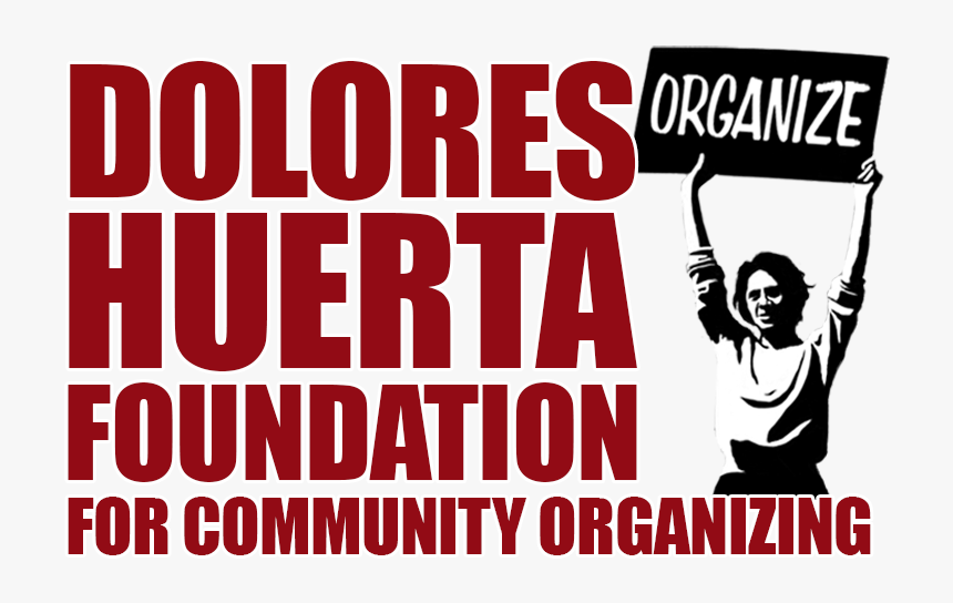Dolores Huerta Foundation - Dolores Huerta Organize, HD Png Download