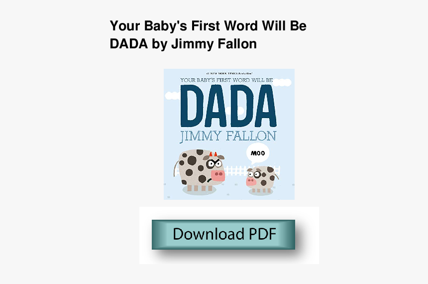 Your Baby's First Word Will Be Dada, HD Png Download