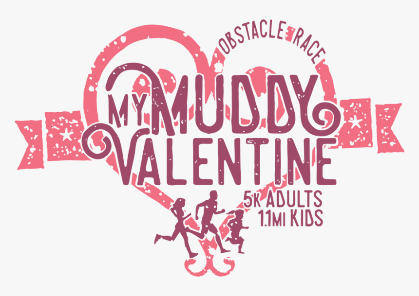 My Muddy Valentine 5k Mud Run - My Muddy Valentine, HD Png Download