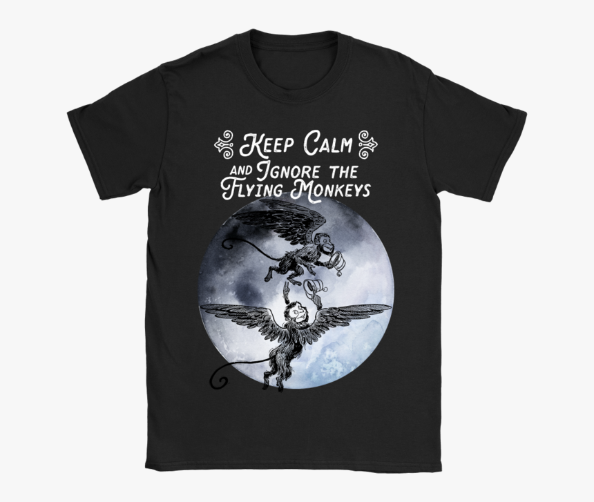 The Wizard Of Oz Keep Calm And Ignore The Flying Monkeys, HD Png Download
