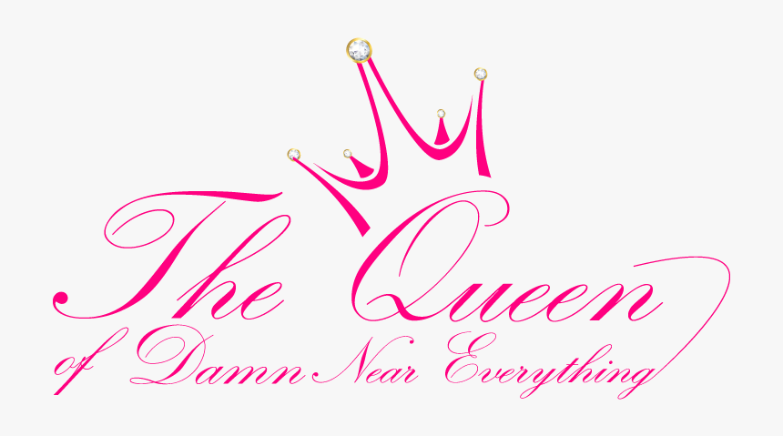 The Queen Of Damn Near Everything, HD Png Download