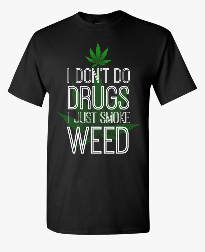 Limited Edition Stay Green **smoke Weed** Shirts &, HD Png Download