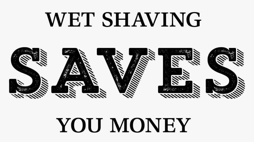 Wet Shaving Saves You Money, HD Png Download