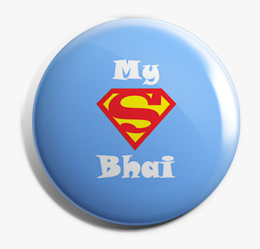 Superman My Bhai Button Badge 
 Title Superman My Bhai - Superman, HD Png Download
